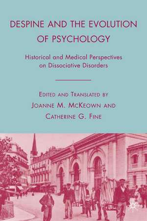 Despine and the Evolution of Psychology: Historical and Medical Perspectives on Dissociative Disorders de J. McKeown