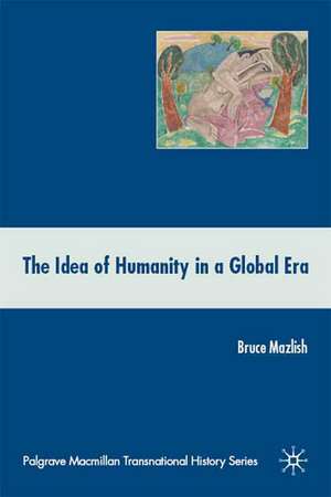 The Idea of Humanity in a Global Era de B. Mazlish