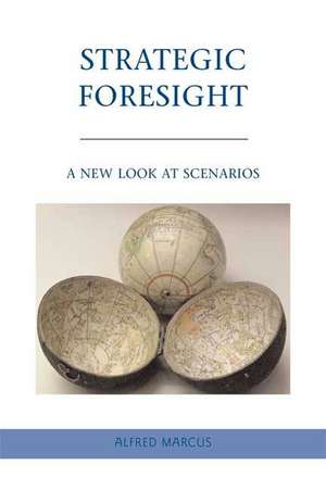 Strategic Foresight: A New Look at Scenarios de A. Marcus