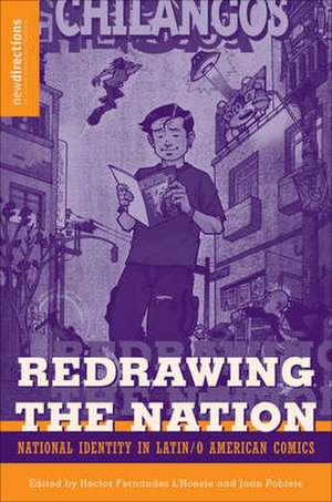 Redrawing The Nation: National Identity in Latin/o American Comics de H. L'Hoeste