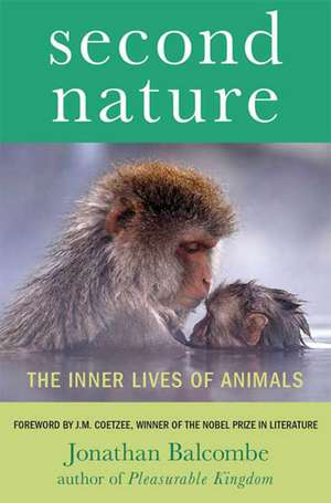 Second Nature: The Inner Lives of Animals de Jonathan Balcombe