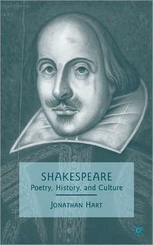 Shakespeare: Poetry, History, and Culture de J. Hart