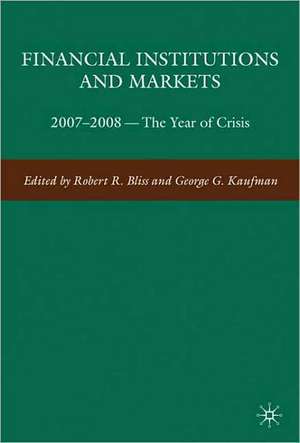 Financial Institutions and Markets: 2007-2008 -- The Year of Crisis de G. Kaufman