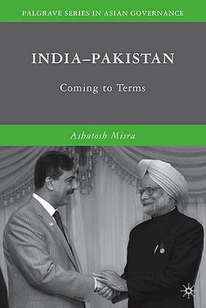 India-Pakistan: Coming to Terms de A. Misra