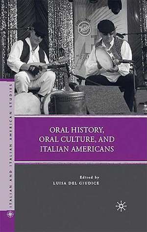 Oral History, Oral Culture, and Italian Americans de Kenneth A. Loparo