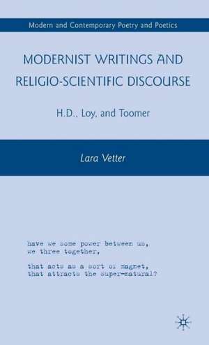 Modernist Writings and Religio-scientific Discourse: H.D., Loy, and Toomer de L. Vetter