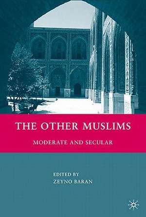 The Other Muslims: Moderate and Secular de Z. Baran