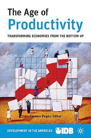 The Age of Productivity: Transforming Economies from the Bottom Up de Inter-American Development Bank