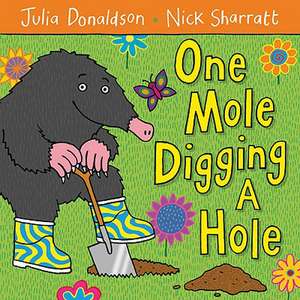 One Mole Digging a Hole de Julia Donaldson