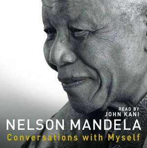 Conversations with Myself de Nelson Mandela