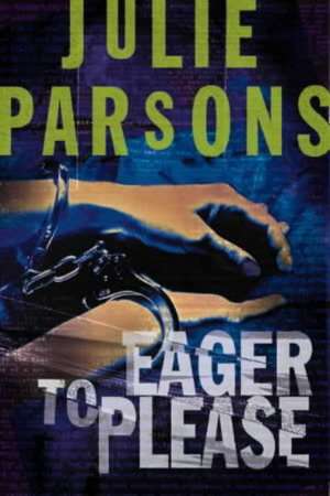 Eager to Please de Julie Parsons