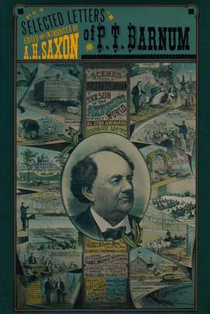 The Selected Letters of P. T. Barnum de A H Saxon