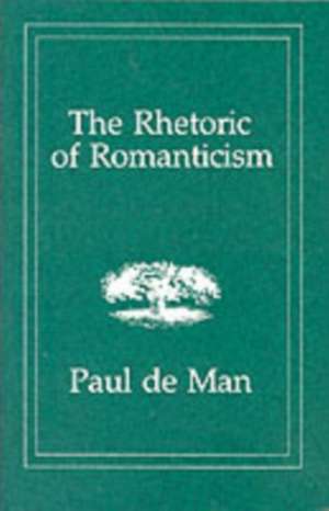 Rhetoric of Romanticism (Paper) de P De Man