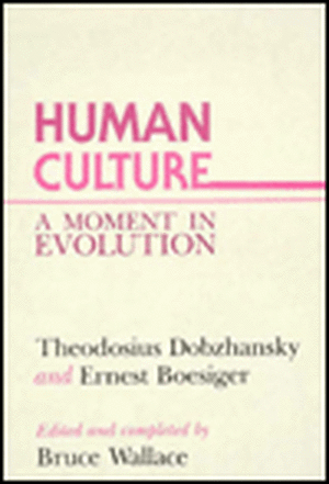 Human Culture – A Moment in Evolution de Theodosius Dobzhansky