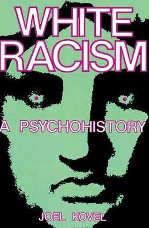 Kovel: White Racism A Psychohistory (paper) de J Kovel