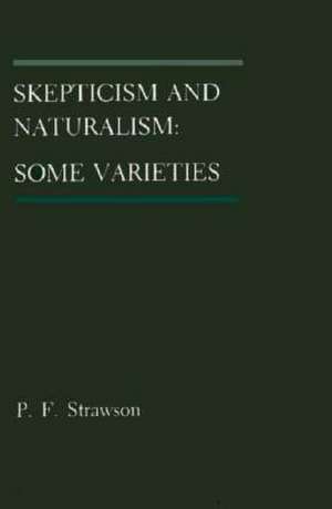 Skepticism & Naturalism (Paper) de P Strawson