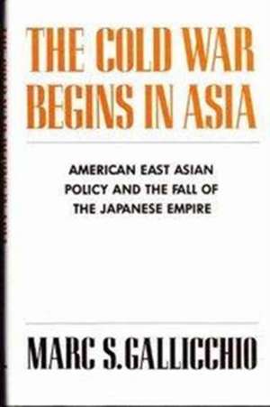 The Cold War Begins in Asia – American East Asian de M Galicchio