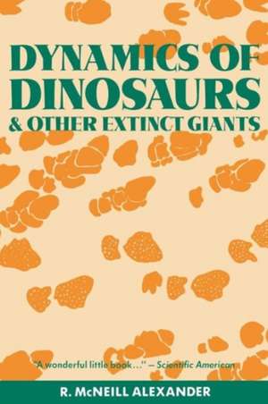 Dynamics of Dinosaurs and Other Extinct Giants (Paper) de R. Alexander