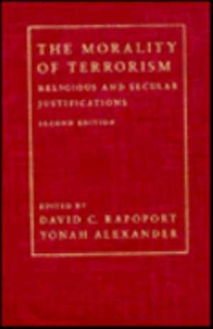 The Morality of Terrorism – Religious and Secular Justifications de David Rapoport