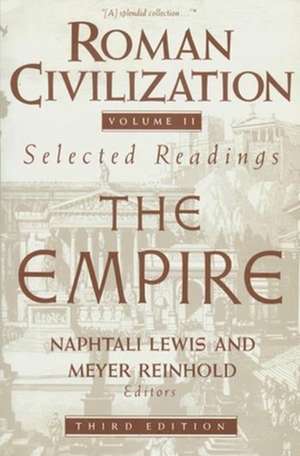 Roman Civilization: Selected Readings – The Empire, Volume 2 de N Lewis