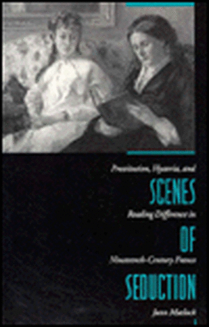 Scenes of Seduction – Prostitution, Hysteria & Reading Difference in Nineteenth–Century France (Paper) de Jann Matlock