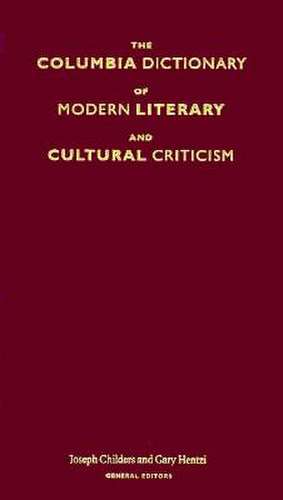 The Columbia Dictionary of Modern Literary and Cultural Criticism de Joseph Childers