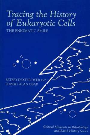 Tracing the History of Eukaryotic Cells – The Enigmatic Smile de Betsy Dexter Dyer