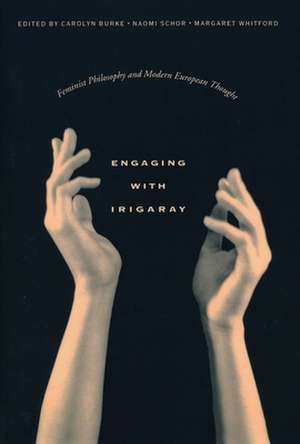 Engaging with Irigaray – Feminist Philosophy & Modern European Thought (Paper) de Carolyn Burke