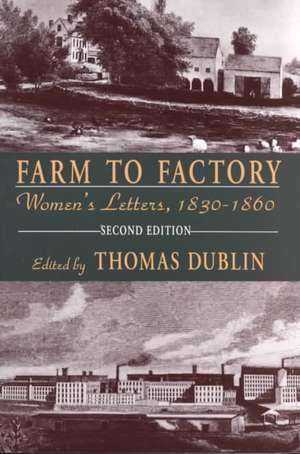 Farm to Factory – Women′s Letters, 1830–1860 de Thomas Dublin