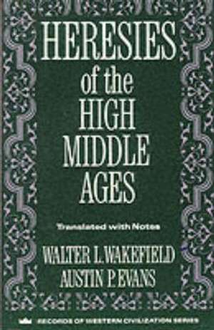 Heresies of the High Middle Ages (Paper) de Walter Wakefield