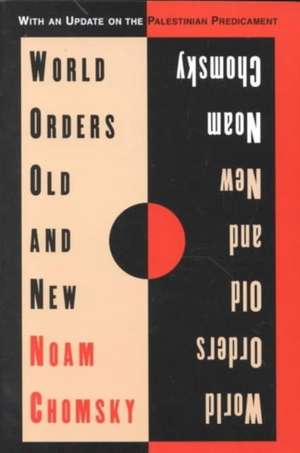 World Orders Old and New de Noam Chomsky