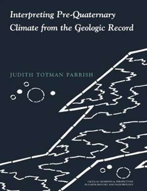 Interpreting Pre–Quarternary Climate from the Geologic Record de Judith Totman Parrish