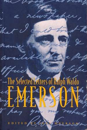 The Selected Letters of Ralph Waldo Emerson de Joel Myerson