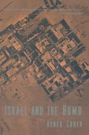 Israel & the Bomb de Avner Cohen