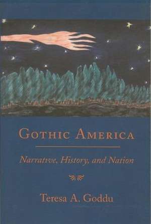 Gothic America – Narrative, History & Nation (Paper) de Teresa Goddu