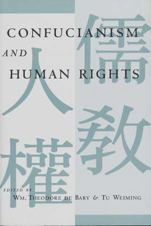 Confucianism and Human Rights de Wm. Theodore De Bary