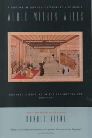 World Within Walls – Japanese Literature of the Pre–Modern Era, 1600–1867 de Donald Keene