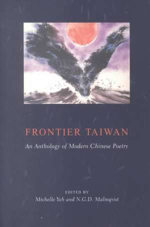 Frontier Taiwan – An Anthology of Modern Chinese Poetry de Michelle Yeh