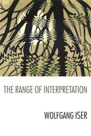 The Range of Interpretation de Wolfgang Iser