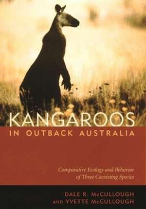 Kangaroos in Outback Australia – Comparative Ecology & Behavior of Three Coexisting Species de Dale Mccullough