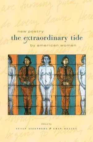 The Extraordinary Tide – New Poetry by American Women de Susan Aizenberg