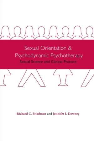 Sexual Orientation and Psychodynamic Psychotherapy – Sexual Science and Clinical Practice de Richard Friedman