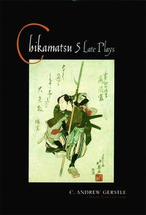 Chikamatsu – Five Late Plays de C. Andrew Gerstle