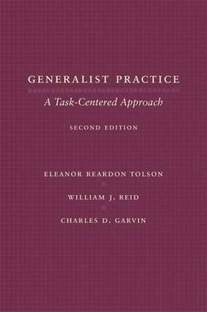 Generalist Practice – A Task Centered Approach 2e de Eleanor Reardon Tolson