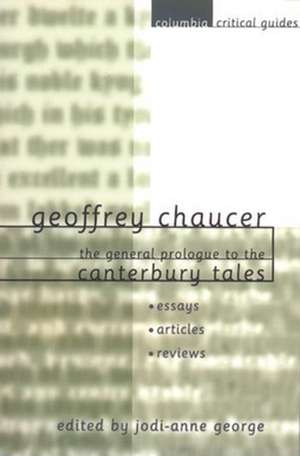 Geoffrey Chaucer: Essays, Articles, Reviews de Jodi-Anne George