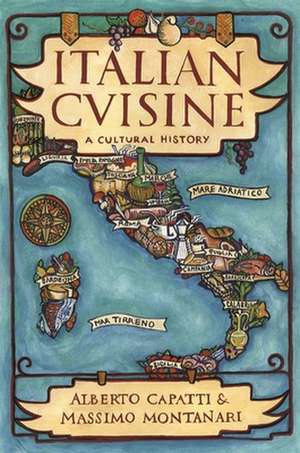 Italian Cuisine – A Cultural History de Alberto Capatti