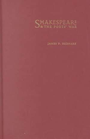 Shakespeare and the Poets′ War de James P Bednarz