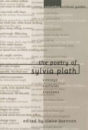 The Poetry of Sylvia Plath de Claire Brennan