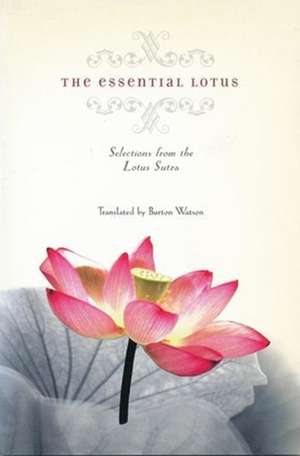 The Essential Lotus – Selections from the Lotus Sutra de Burton Watson