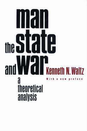 Man, the State and War – A Theoretical Analysis 2e de Kenneth Waltz